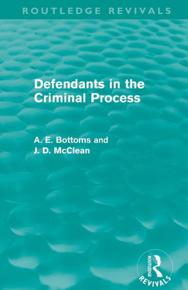 Defendants In The Criminal Process (Routledge Revivals)