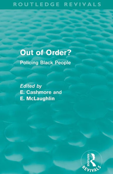 Out Of Order? (Routledge Revivals): Policing Black People