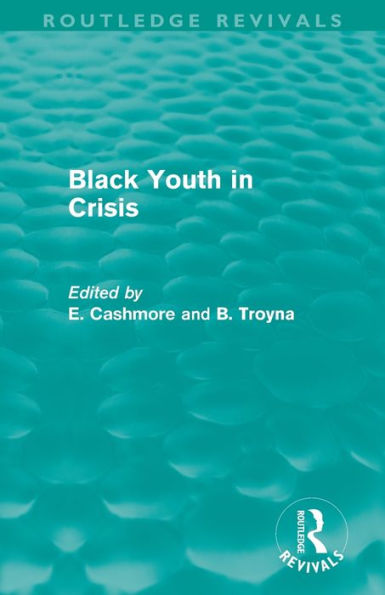 Black Youth In Crisis (Routledge Revivals)