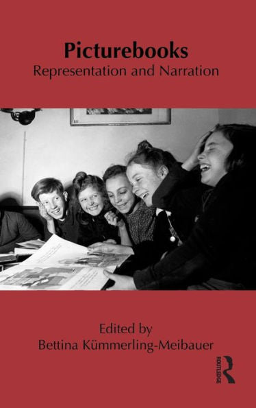 Picturebooks: Representation And Narration: Representation And Narration (Children'S Literature And Culture)