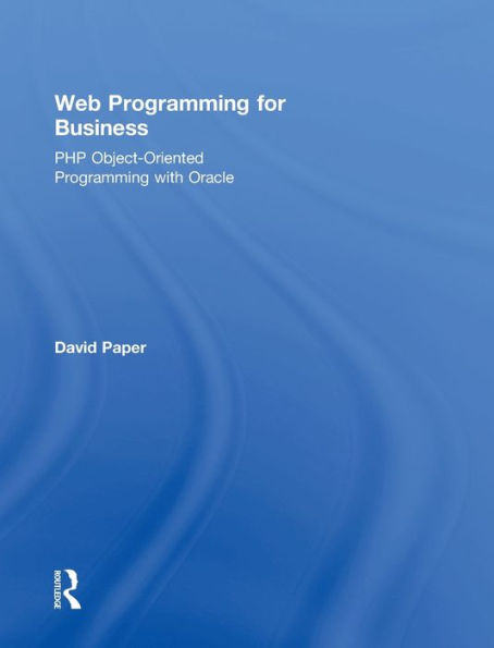 Web Programming For Business: Php Object-Oriented Programming With Oracle