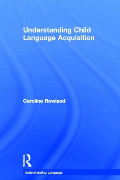 Understanding Child Language Acquisition (Understanding Language)