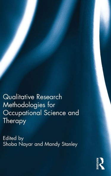 Qualitative Research Methodologies For Occupational Science And Therapy