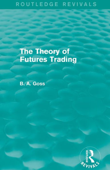 The Theory Of Futures Trading (Routledge Revivals)