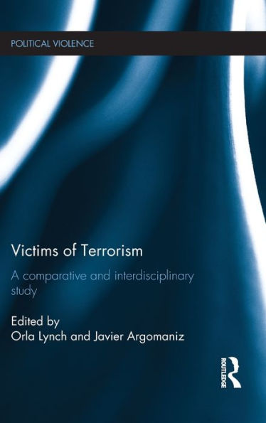 Victims Of Terrorism: A Comparative And Interdisciplinary Study (Political Violence)