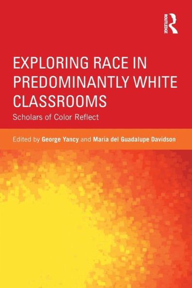 Exploring Race In Predominantly White Classrooms (Critical Social Thought)