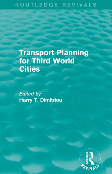 Transport Planning For Third World Cities (Routledge Revivals)