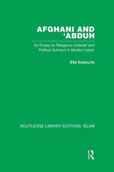 Afghani And 'Abduh (Routledge Library Editions: Islam)