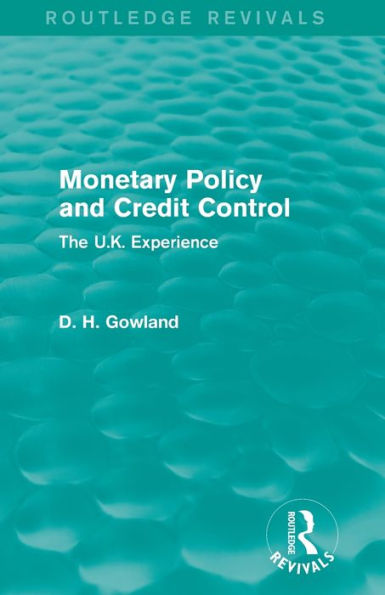 Monetary Policy And Credit Control (Routledge Revivals)