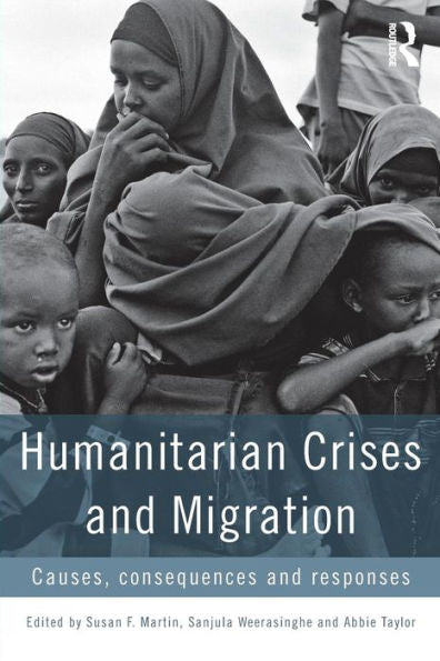 Humanitarian Crises And Migration: Causes, Consequences And Responses