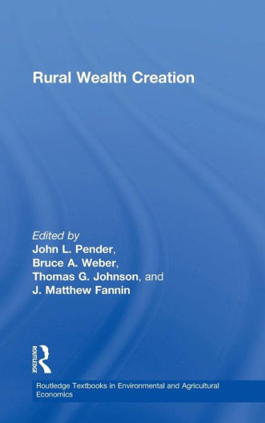 Rural Wealth Creation (Routledge Textbooks In Environmental And Agricultural Economics)