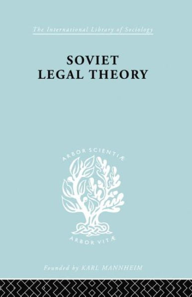 Soviet Legal Theory (International Library Of Sociology)