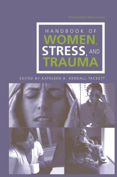 Handbook Of Women, Stress And Trauma (Psychosocial Stress Series)