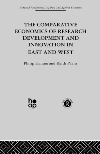 The Comparative Economics Of Research Development And Innovation In East And West (Fundamentals Of Pure And Applied Economics)