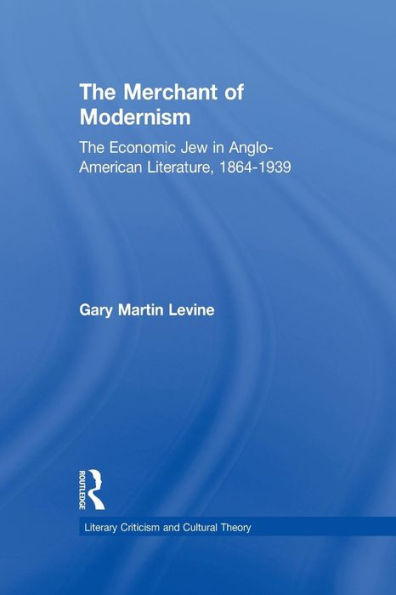 The Merchant Of Modernism (Literary Criticism And Cultural Theory)