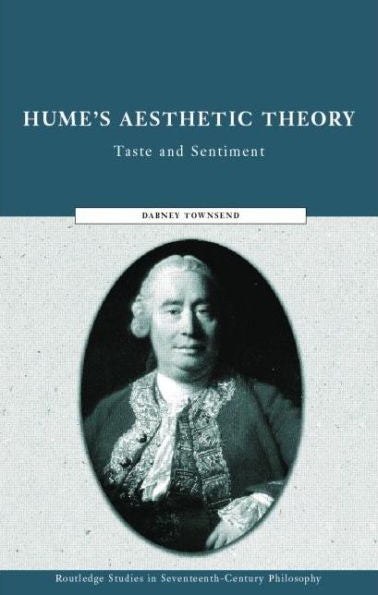 Hume'S Aesthetic Theory (Routledge Studies In Eighteenth-Century Philosophy)