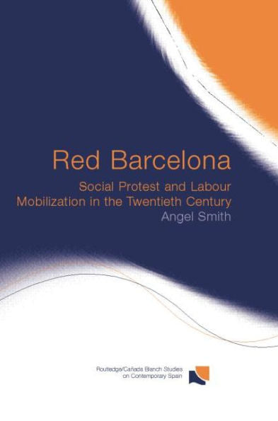 Red Barcelona (Routledge/Canada Blanch Studies On Contemporary Spain)
