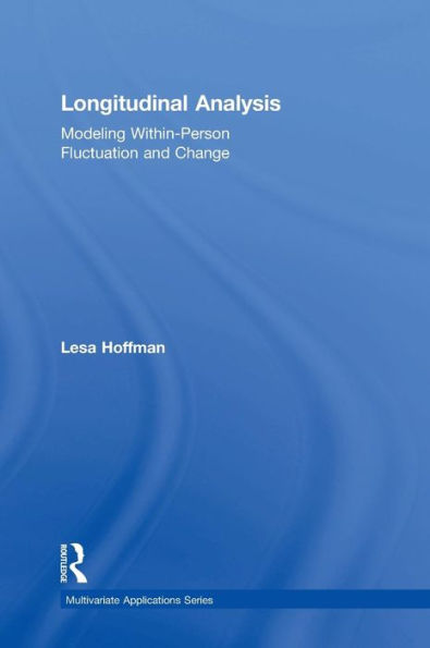 Longitudinal Analysis: Modeling Within-Person Fluctuation And Change (Multivariate Applications Series)