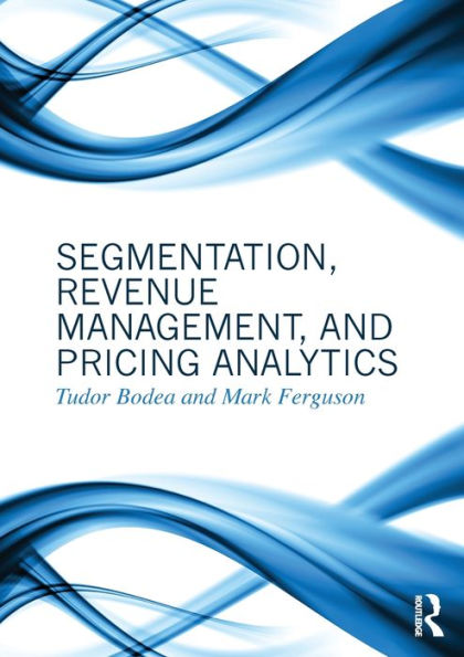 Segmentation, Revenue Management And Pricing Analytics