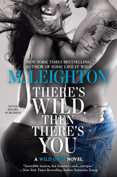 There'S Wild, Then There'S You (A Wild Ones Novel)