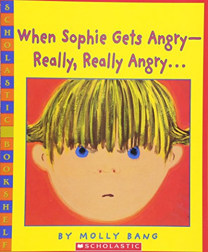 When Sophie Gets Angry - Really, Really Angry??? (Scholastic Bookshelf)