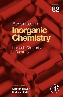 Inorganic Chemistry In Germany (Volume 82) (Advances In Inorganic Chemistry, Volume 82)