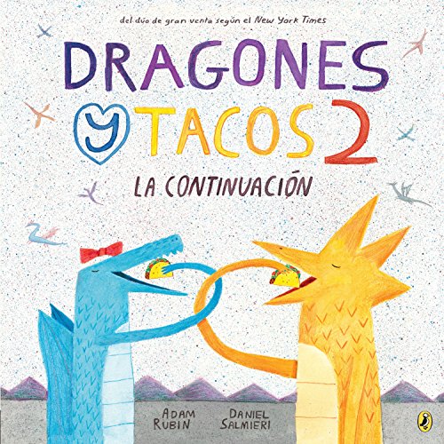 Dragones Y Tacos 2: La Continuaci????N (Dragones Y Tacos / Dragons Love Tacos) (Spanish Edition)