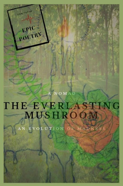 The Everlasting Mushroom: An Evolution Of Madness