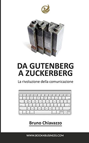 Da Gutenberg A Zuckerberg (Italian Edition)