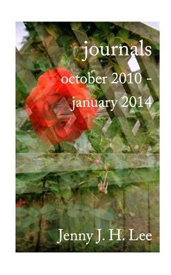 Petals And Teenage Angst: Journals, October 2010 - January 2014