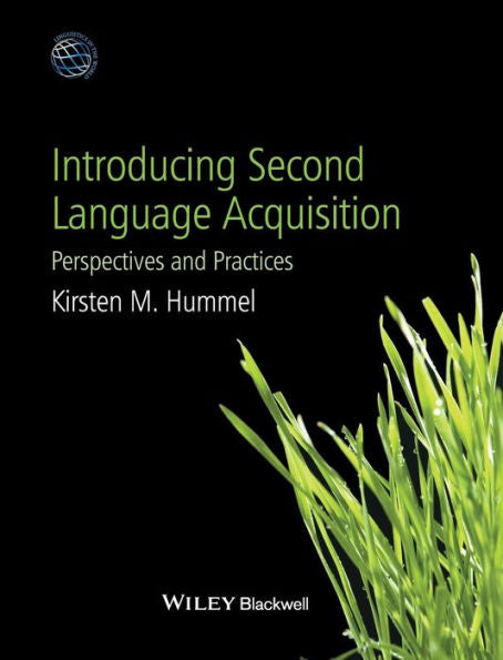 Introducing Second Language Acquisition: Perspectives And Practices (Linguistics In The World)