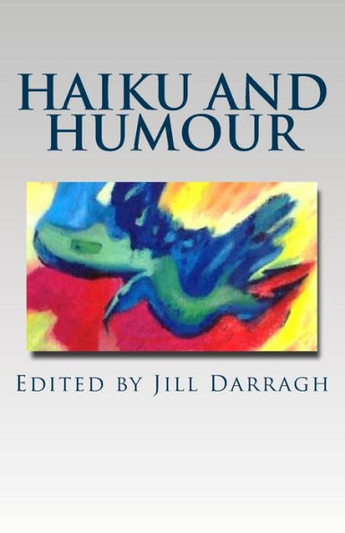 Haiku And Humour: A Collection Of International Poetry.