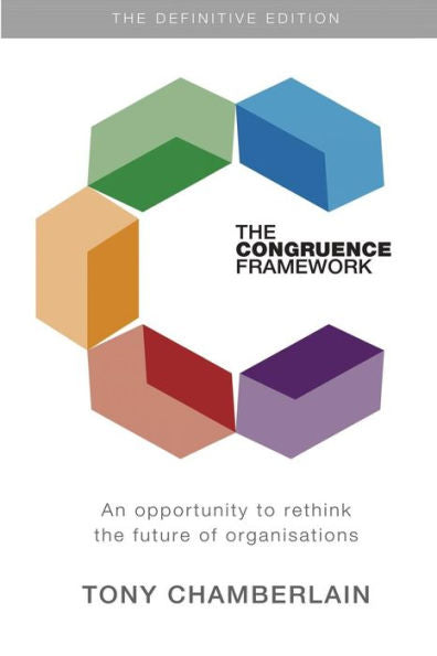 The Congruence Framework: An Opportunity To Rethink The Future Of Organisations
