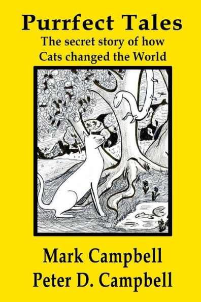 Purrfect Tales: The Secret Story Of How Cats Changed The World