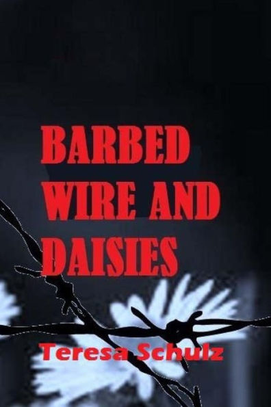 Barbed Wire And Daisies (The Lost Land Series)