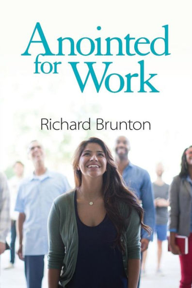 Anointed For Work: The Supernatural Can Have A Powerful Impact In Your Workplace