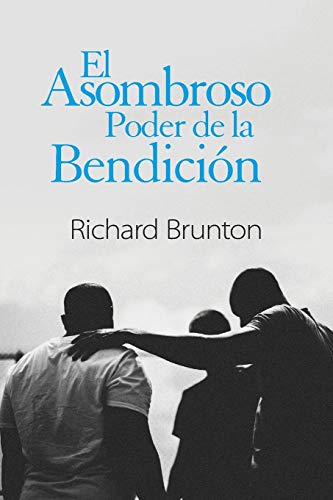 El Asombroso Poder de la Bendición: Tu puedes cambiar tu mundo (Spanish Edition)
