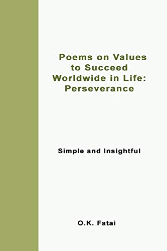 Poems on Values to Succeed Worldwide in Life: Perseverance: Simple and Insightful