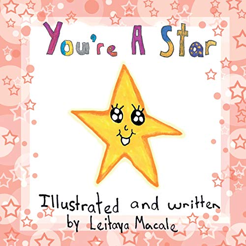 You're a Star: a 'by children, for children' book (3) (You're Special Inspirational Books)