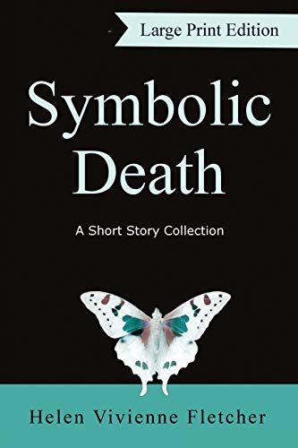 Symbolic Death: A Short Story Collection (Large Print Edition)