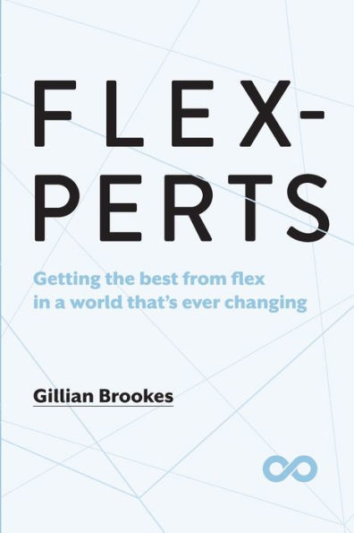 Flexperts: Getting The Best From Flex In A World That'S Ever Changing
