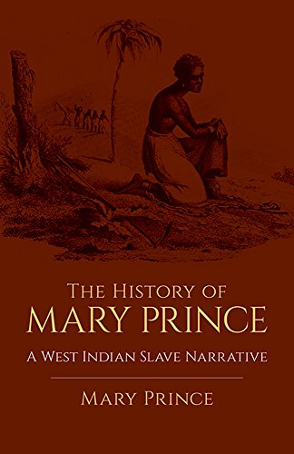 The History Of Mary Prince: A West Indian Slave Narrative (African American)