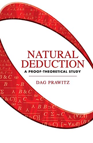 Natural Deduction: A Proof-Theoretical Study (Dover Books On Mathematics)