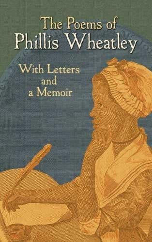 The Poems Of Phillis Wheatley: With Letters And A Memoir