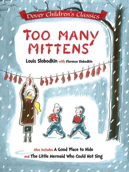 Too Many Mittens / A Good Place To Hide / The Little Mermaid Who Could Not Sing (Dover Children'S Classics)