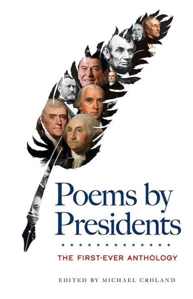 Poems By Presidents: The First-Ever Anthology