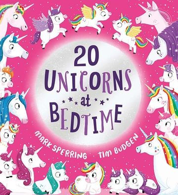 Twenty Unicorns at Bedtime (Twenty at Bedtime)