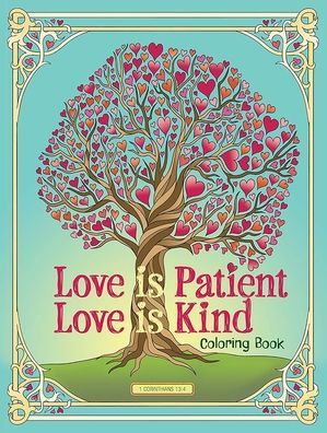 Love Is Patient, Love Is Kind Coloring Book (Adult Coloring Books: Religious)