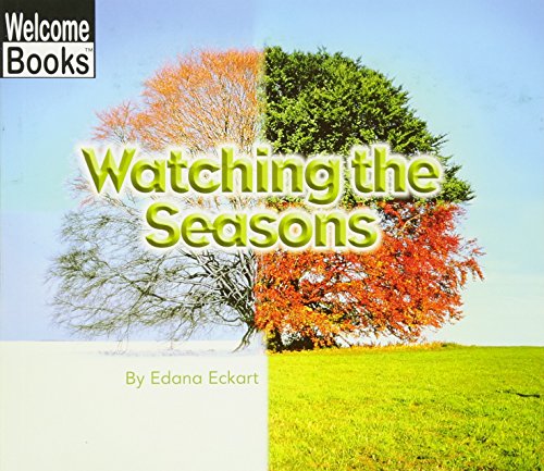 Watching The Seasons (Welcome Books: Watching Nature (Paperback))