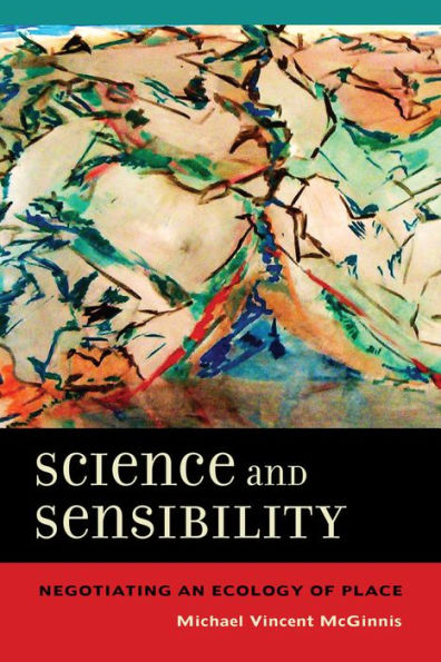 Science And Sensibility: Negotiating An Ecology Of Place